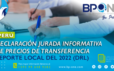 Perú: Declaración Jurada Informativa de Precios de Transferencia – Reporte Local del 2022 (DRL)