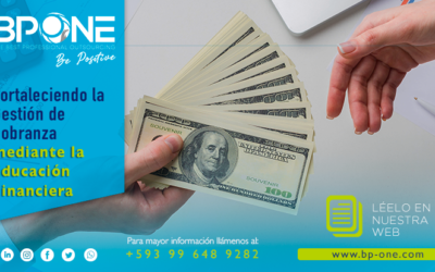 Fortaleciendo la Gestión de Cobranza mediante la Educación Financiera
