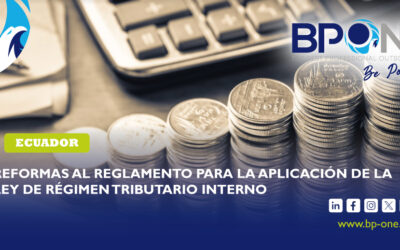 Ecuador: Reformas al Reglamento para la Aplicación de la Ley de Régimen Tributario Interno