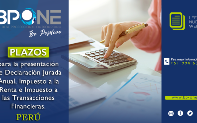 Perú: Plazos para la presentación de Declaración Jurada Anual, Impuesto a la Renta (IR) e Impuesto a las Transacciones Financieras (ITF).
