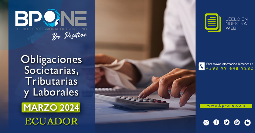 Ecuador: Obligaciones Societarias, Tributarias y Laborales Marzo 2024