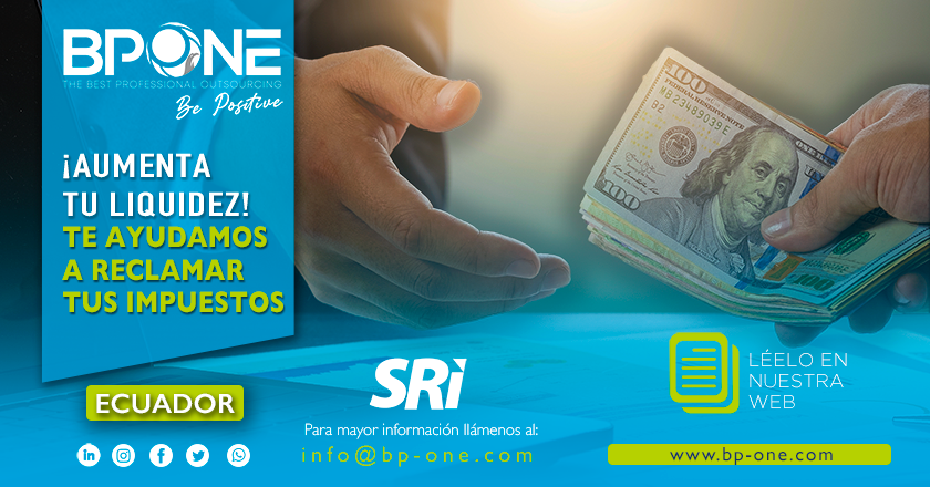 Ecuador: Aumenta tu liquidez, nosotros te ayudamos a reclamar tus impuestos ante el SRI