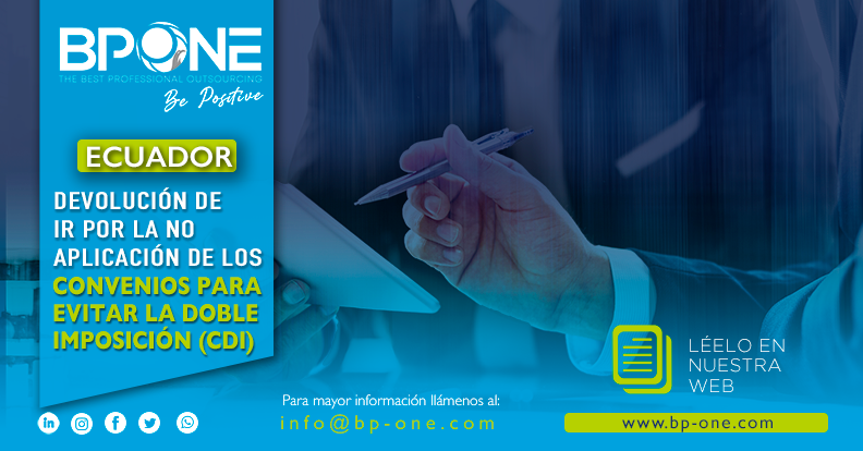Ecuador: Devolución Impuesto a la Renta por la no aplicación de los Convenios para Evitar la Doble Imposición (CDI)