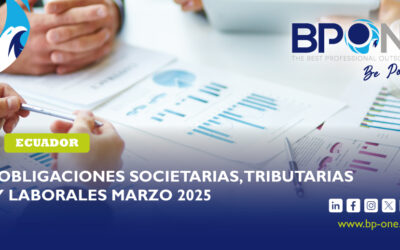 Ecuador: Obligaciones Societarias, Tributarias y Laborales Marzo 2025