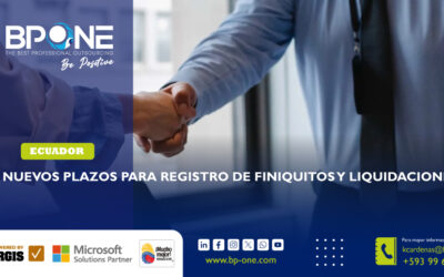 Ecuador: Nuevos plazos para registro de finiquitos y liquidaciones