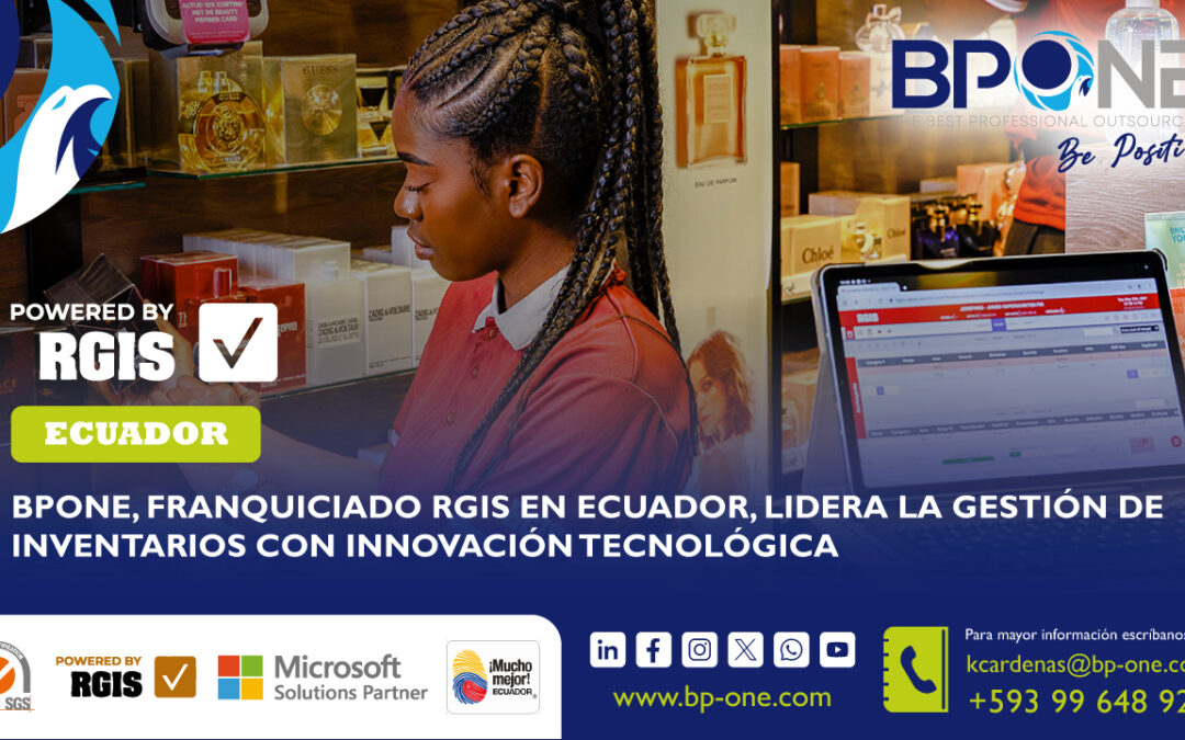 BPONE, franquiciado RGIS en Ecuador, lidera la gestión de inventarios con innovación tecnológica