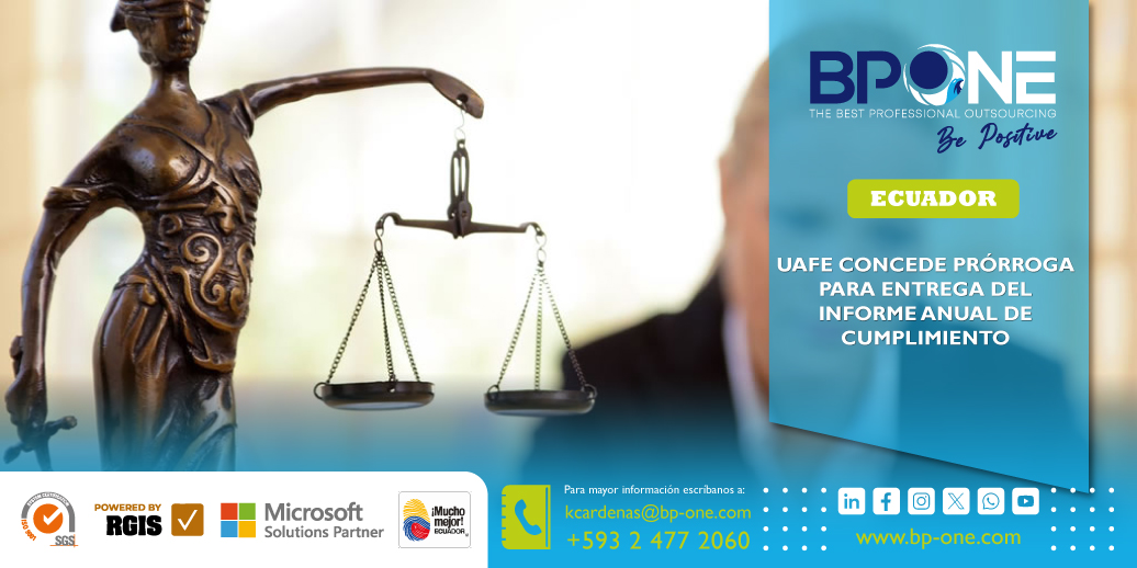 Ecuador: UAFE concede prórroga para entrega del Informe Anual de Cumplimiento
