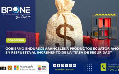 Colombia: Gobierno endurece aranceles a productos ecuatorianos en respuesta al incremento de la “tasa de seguridad”