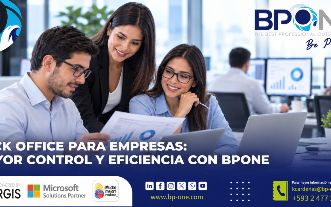 Back Office para empresas mayor control y eficiencia con BPONE